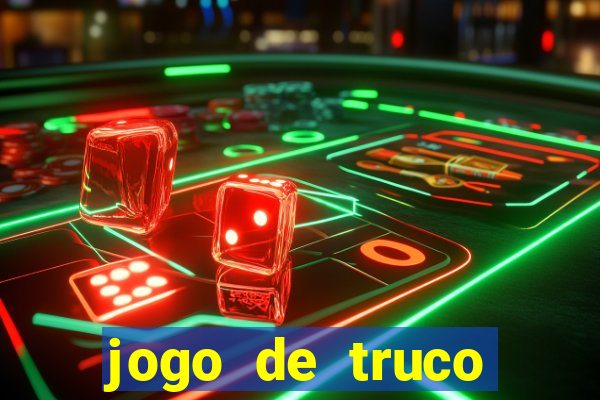 jogo de truco valendo dinheiro real